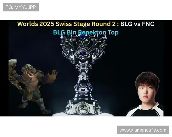 BLG逆风翻盘成功战胜FNC 展现顶级团队协作与战术执行力